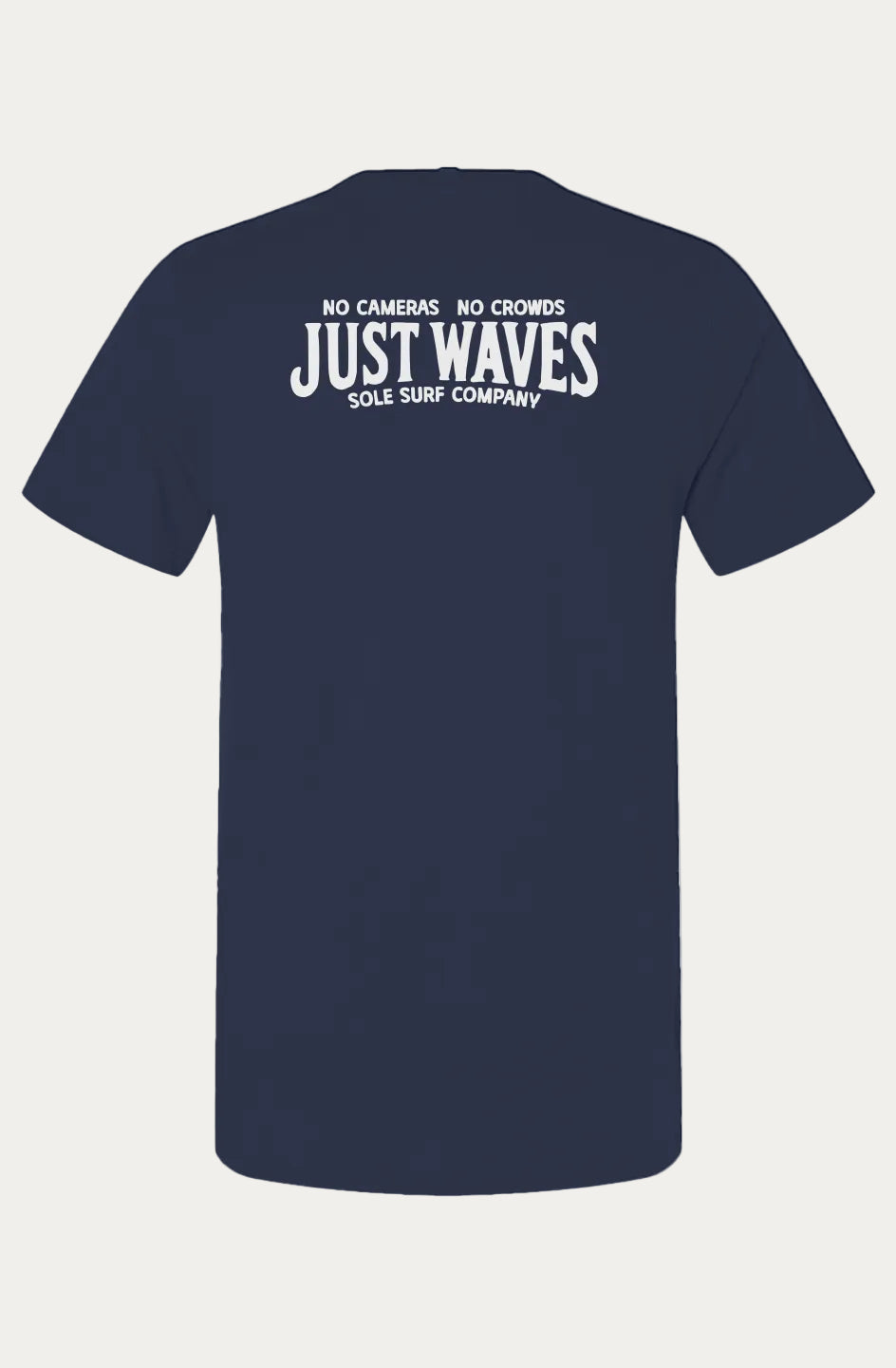 A navy blue short-sleeve t-shirt shown from the back, featuring a white graphic print that reads 'NO CAMERAS NO CROWDS JUST WAVES SOLE SURF COMPANY'.